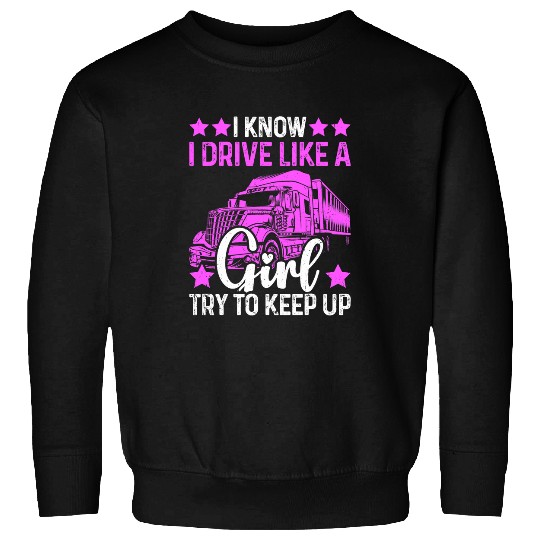 Funny Semi Truck Driver Female Trucker Sweatshirts
