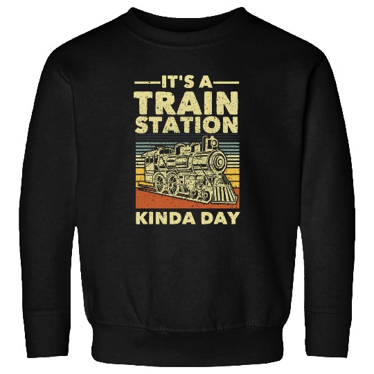 Could Be A Train Station Kinda Day 21 Sweatshirts