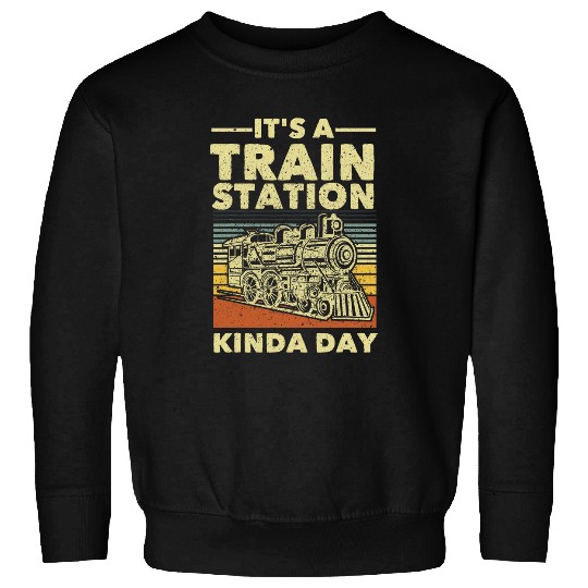 Could Be A Train Station Kinda Day 21 Sweatshirts