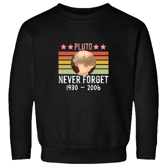 Astronaut Job PLUTO NEVER FORGET Retro Style Funny Space vintages Science Sweatshirts