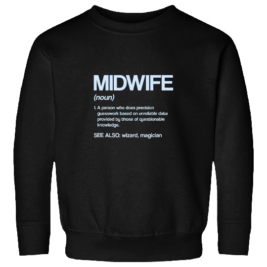 Midwife Definition Funny Doula Humor Birth Attendant Sweatshirts