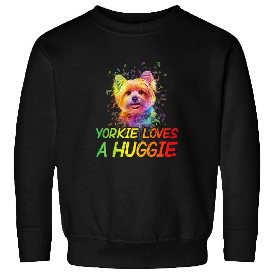 Yorkshire Pet Yorkie Loves a Huggie Yorkshire Terrier Dog Lover 1 Sweatshirts