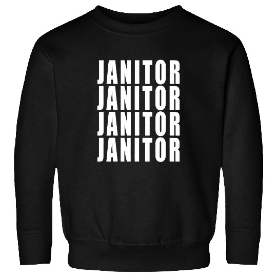 Janitor Janitor Janitor Janitor Funny Caretaker School Sweatshirts