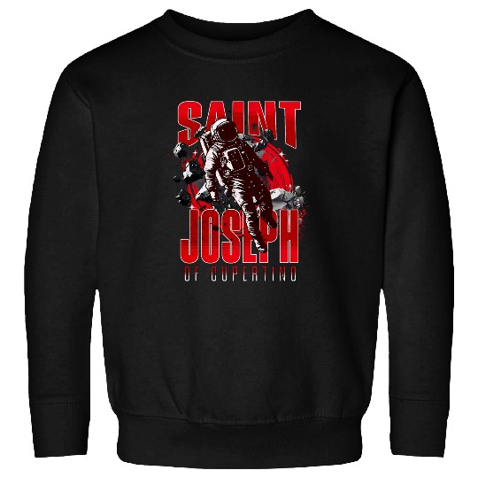 Astronaut Job St Joseph of Cupertino Astronaut Science Catholic Space Love 8 Sweatshirts