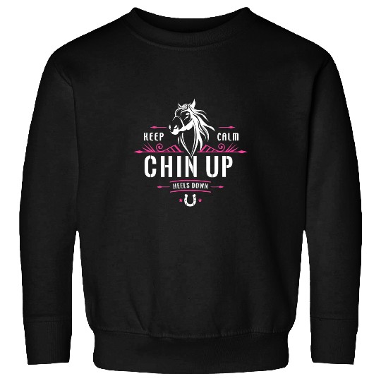 Horse Pet Keep Calm Chin Up Heels Down Quote Funny Horse Silhouette Sweatshirts