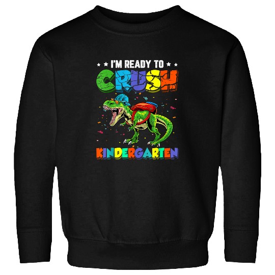 Dinosaur Pet Im Ready To Crush Kindergarten Dinosaur Back To School Kids 11 Sweatshirts