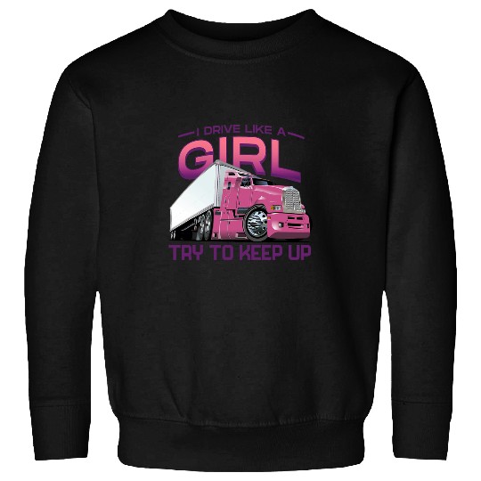 Truck Fun For Women Semi Big Rig Truck Drivers 1 Sweatshirts