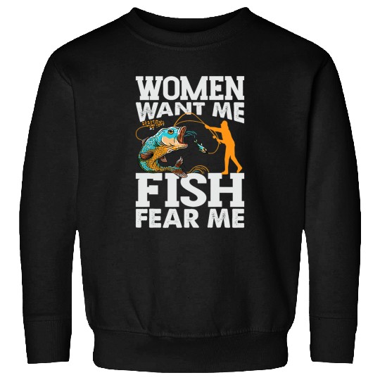 Fishing Fun Women Want Me Fish Fear Me Fishing Funny Fisherman 2 Sweatshirts
