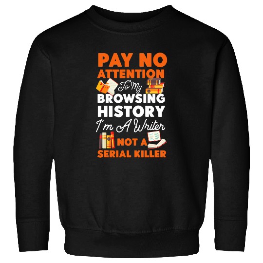 Book Fun Writing Book Novel Writer Published Author Pay No Sweatshirts