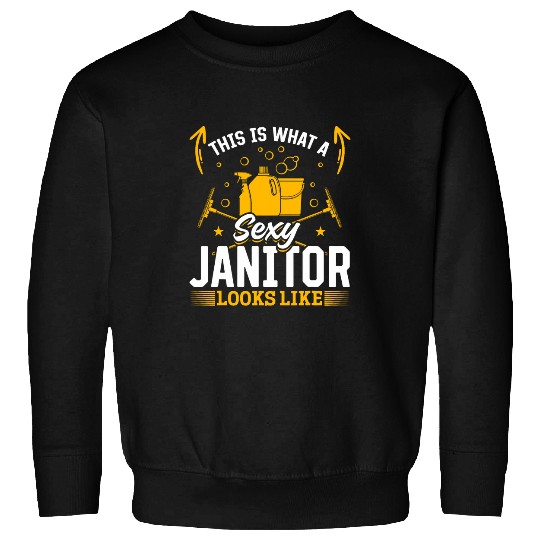 This Is What A Sexy Janitor Looks Like 2Cleaning Janitor Sweatshirts