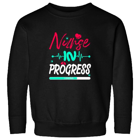 nurses Job In Progress Nursing Student Future nurses 1 Sweatshirts