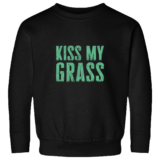 Lawn Mower Fun kisss My Grass Caretaker Sweatshirts