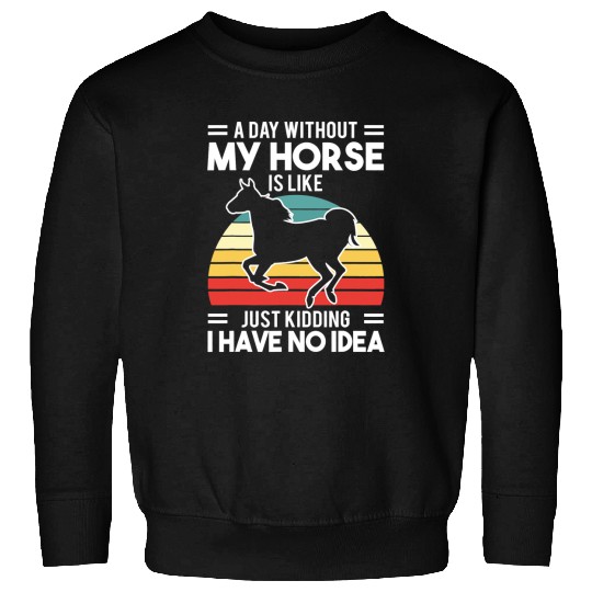 Horse Pet Riding Owner Outfit Equestrian Horse Lover 663 Sweatshirts