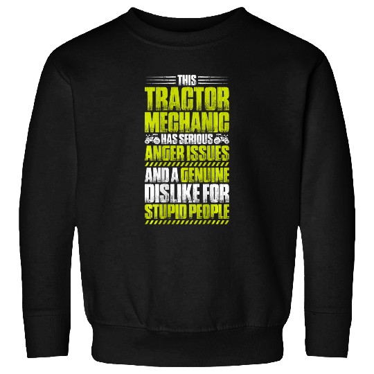 Tractor Fun Farming Agriculture Anger Issues Tractor Mechanic Sweatshirts