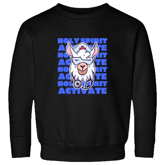 Llama Pet Holy Spirit Activate Nursing Funny Trauma Sweatshirts
