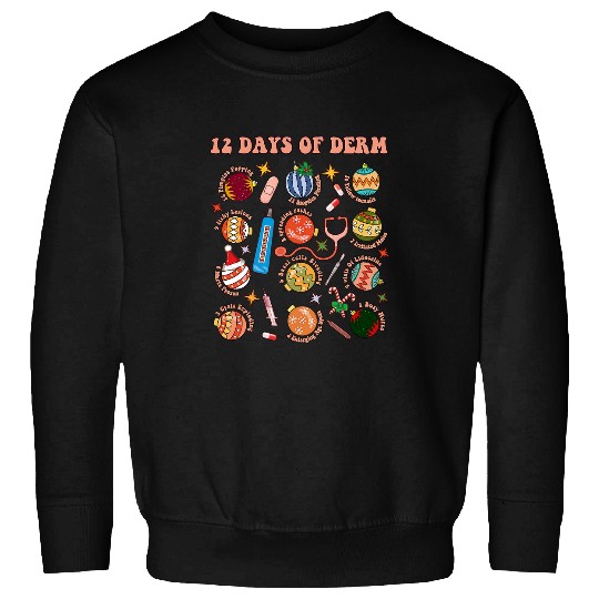 nurses Job Dermatology nurses Christmas Balls 12 Days Of Funny Dream Sweatshirts