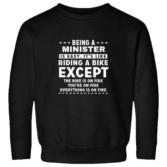 Minister Job Is Easy Like Riding Bike on Fires Funny Sweatshirts