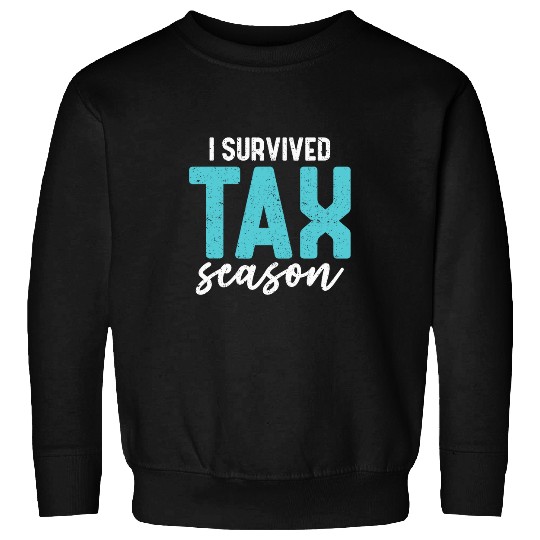Accountant Job Tax Day CPA Accountant I Survived Tax Season Sweatshirts
