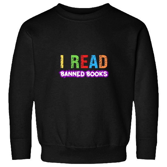 Book Fun Reading Lovers I Read Banned Books Banned Book Week Sweatshirts