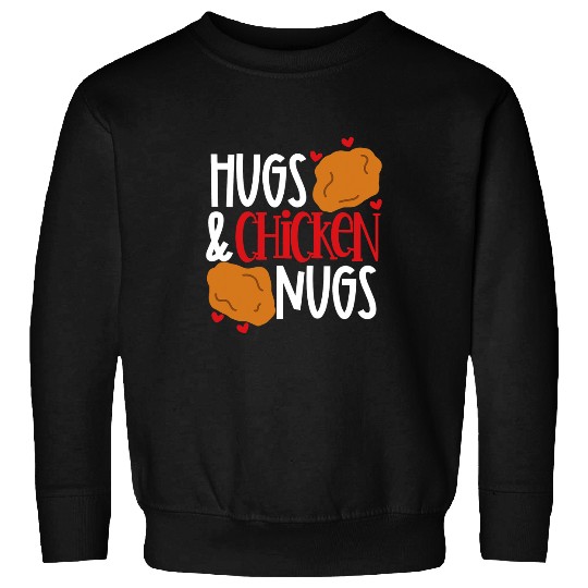Chicken Pet Nuggets Lover Hugs and Chicken Nugs Sweatshirts