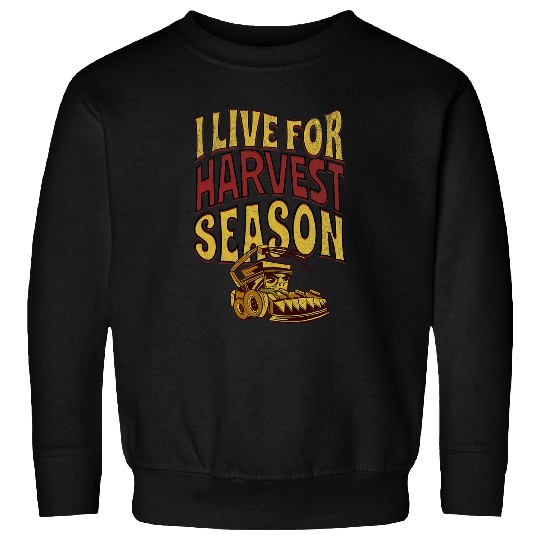 Tractor Fun driving I LIVE FOR HARVEST SEASON FUN TRACTOR FARMING 8 Sweatshirts