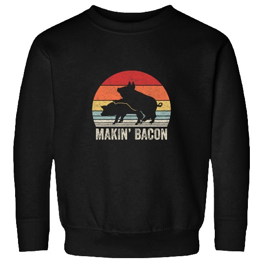 Pig Pet Vintage Retro Makin Bacon Pork Bacon Sweatshirts