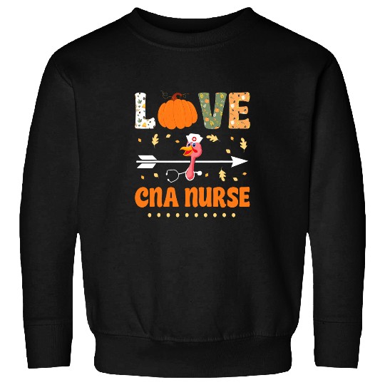 nurses Job Pumpkin Fruits Arrow Turkey Thanksgiving Day LOVE CNA nurses Sweatshirts