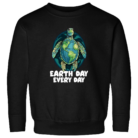 Turtle Pet Earth Day Everyday Sea Turtle Environment Save Earth Sweatshirts