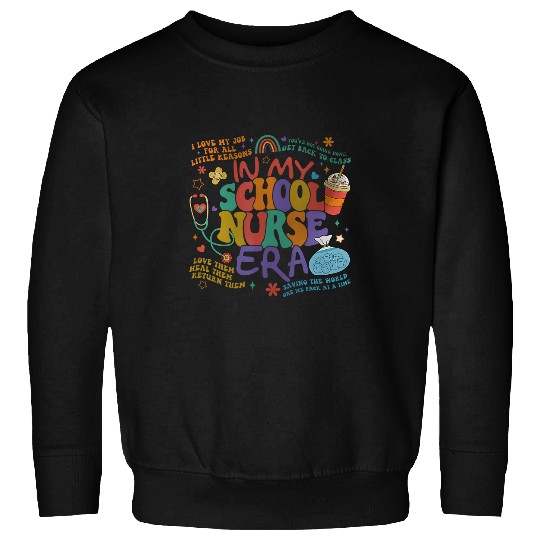 nurses Job women in my school nurses era school nurses week 2024 Sweatshirts
