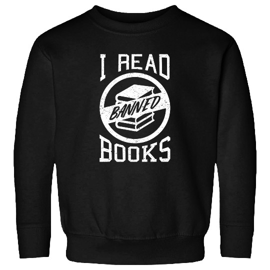 Book Fun Bibliophile Book Nerd I Read Banned Books 3 Sweatshirts