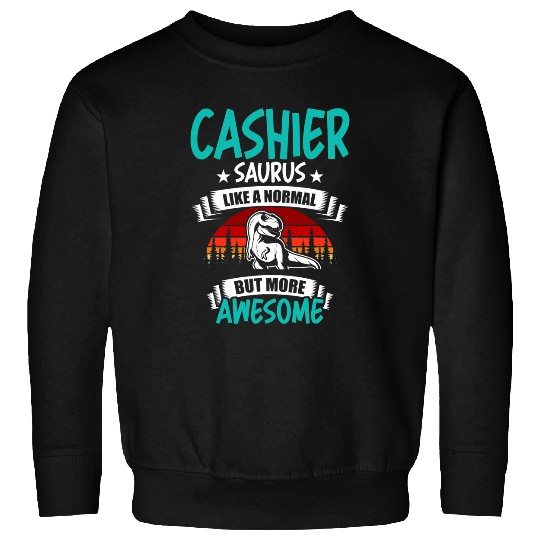 Dinosaur Pet Cashier Saurus Like Normal T Rex Sweatshirts