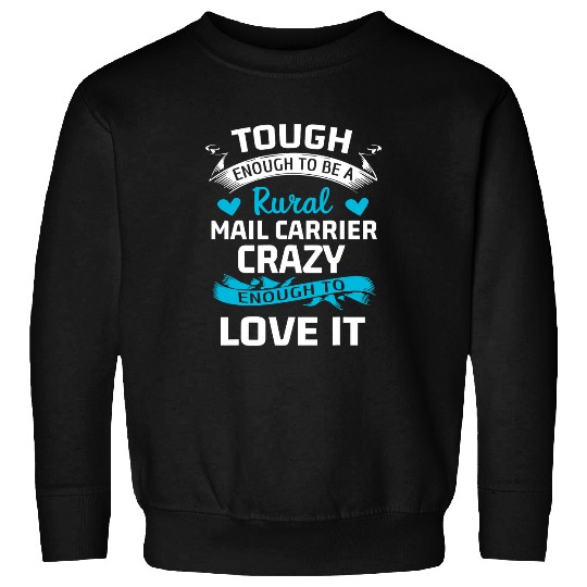 Postal Worker Job Funny Rural Mail Carrier Sweatshirts