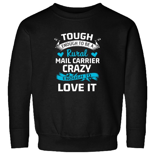 Postal Worker Job Funny Rural Mail Carrier Sweatshirts
