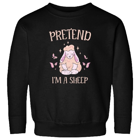 Sheep Pet Pretend Im A Sheep Livestock Herd Farm Wool Animal Sweatshirts