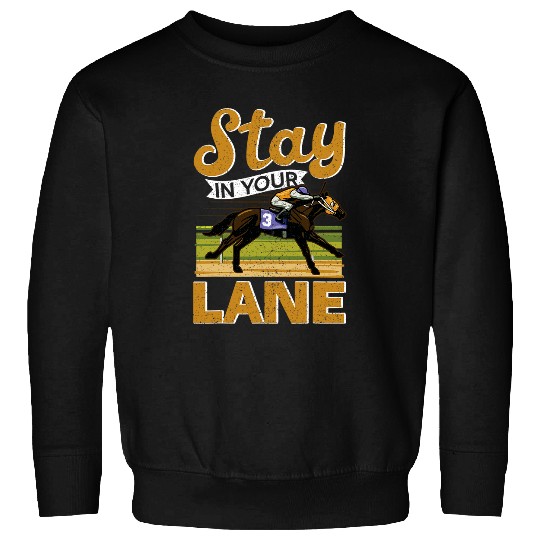 Horse Pet Stay In Your Lane Horseriding Racing Rider 4 Sweatshirts