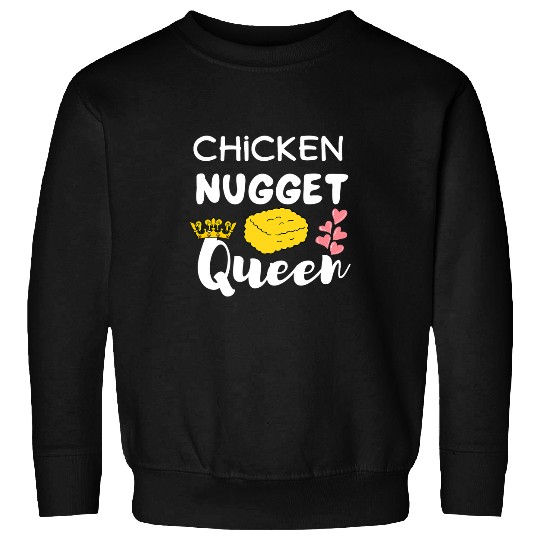 Chicken Pet Nugget Queen Chicken Nugget Girl Funny Nuggets Gifts Sweatshirts