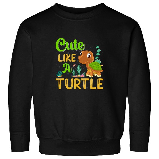 Turtle Pet Like A Turtle Sea Turtle Apparel Sweatshirts