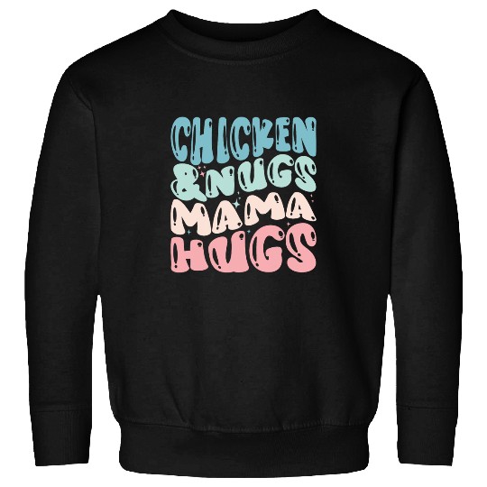 Chicken Pet Nugs And Mama Hugs Baby Toddler Chicken Nugget Lover Sweatshirts