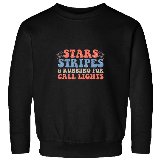 nurses Job CNA nurses 4th of July Stars Stripes Running For Call Lights Sweatshirts