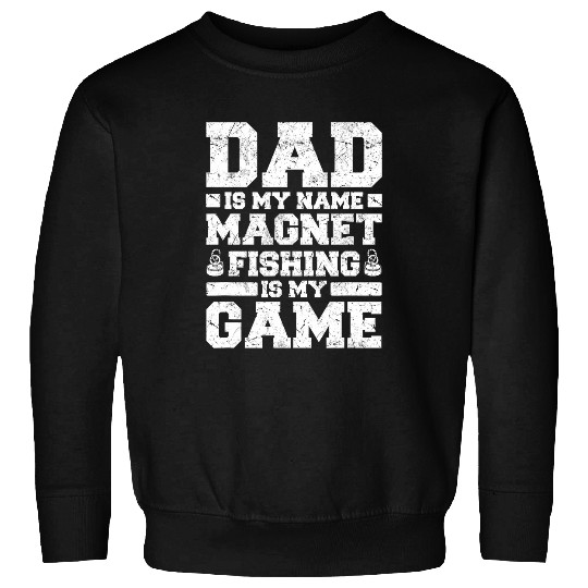 Fishing Fun Magnet Fishing Dad Magnet Fishing Sweatshirts