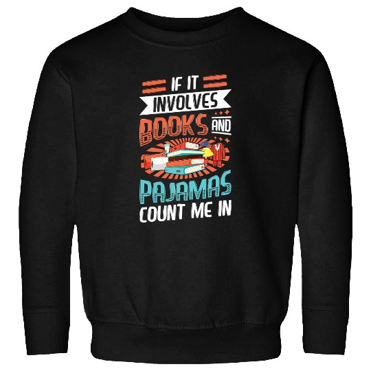Book Fun If It Involves Books And Pajamas Reading Book Club 31 Sweatshirts