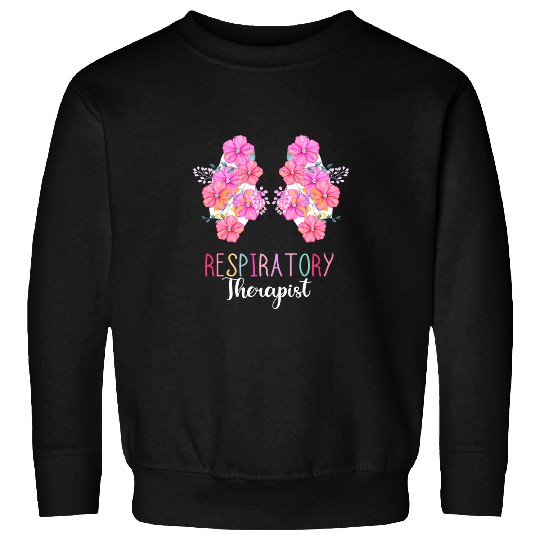 Respiratory Therapy Respiratory Therapist Flower Lung Doctor Sweatshirts