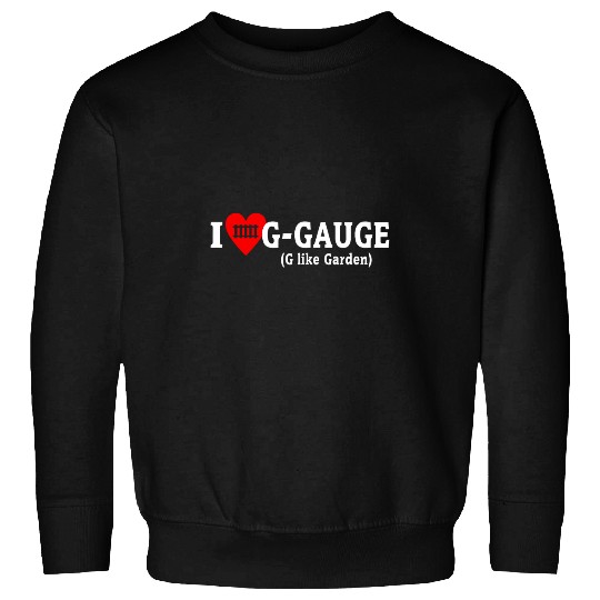 Model Railroad I Love GGauge Train Large Scale Railways Sweatshirts