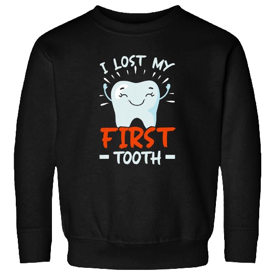 dentists Job I Lost My First Tooth dentists Dental Tooth Fairy Sweatshirts