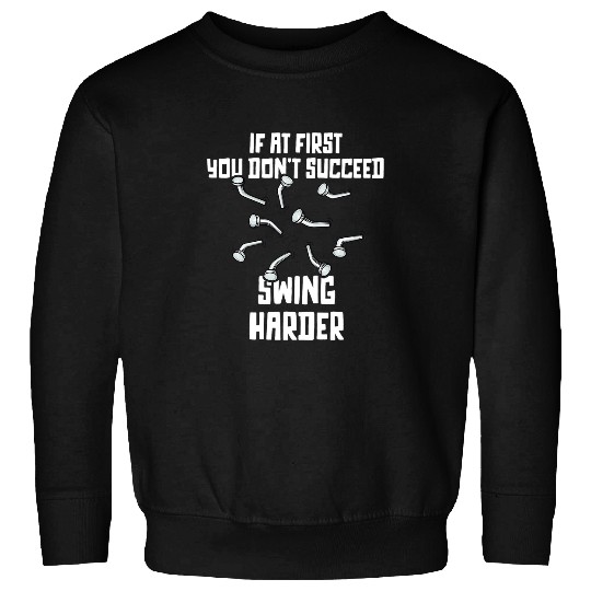 Woodworker Job If Dont Succeed Swing It Harder Funny Carpenter Handyman 2 Sweatshirts