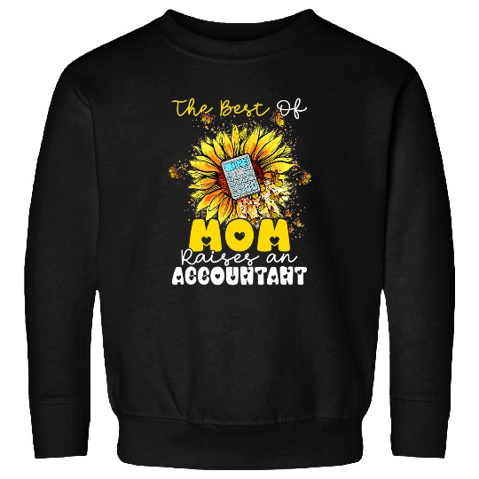 Accountant Job The bests Of Mom Raises An Accountant Proud Mom Sunflower Sweatshirts