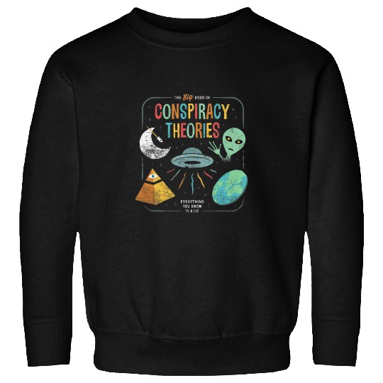 Book Fun The Big Book Of Conspiracy Theories Everything You Know Is A Sweatshirts