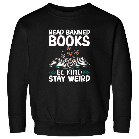 Book Fun Read Banned Books Be Kind Stay Weird 03 Sweatshirts