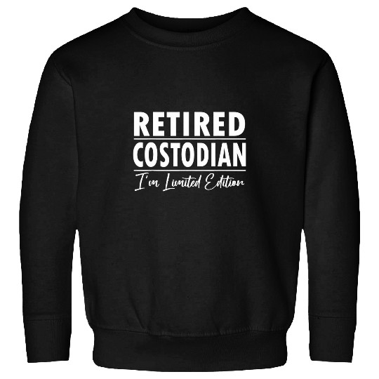 Retired Custodian Im Limited Coworker Janitor Quotes Sweatshirts