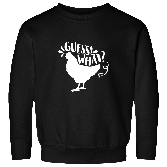Chicken Pet Guess What Chicken Butt Funny 8 Sweatshirts